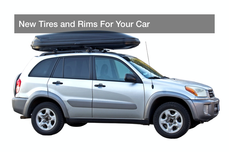 New Tires and Rims For Your Car