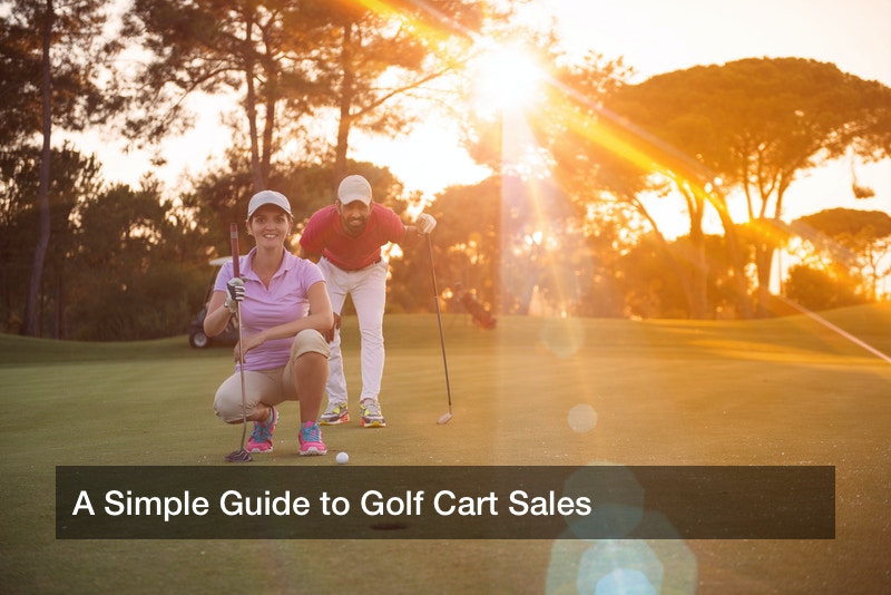 A Simple Guide to Golf Cart Sales