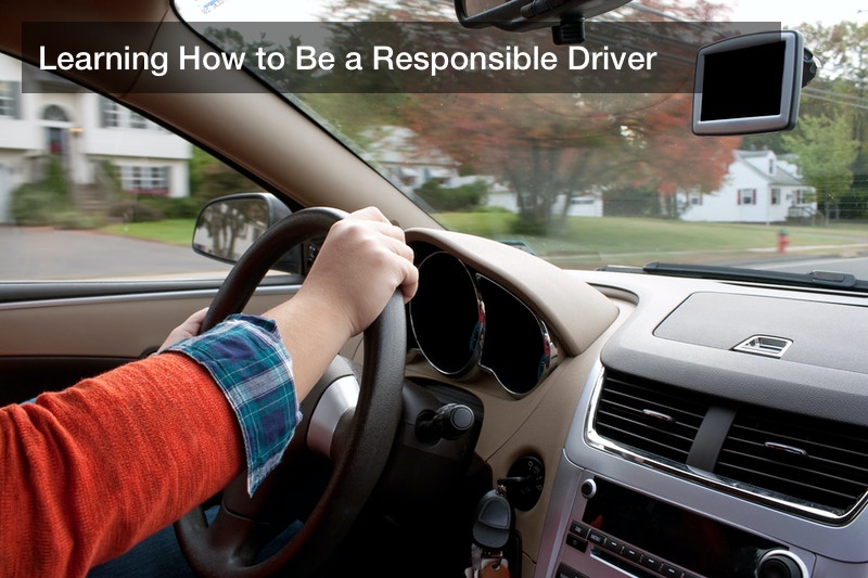 Learning How to Be a Responsible Driver