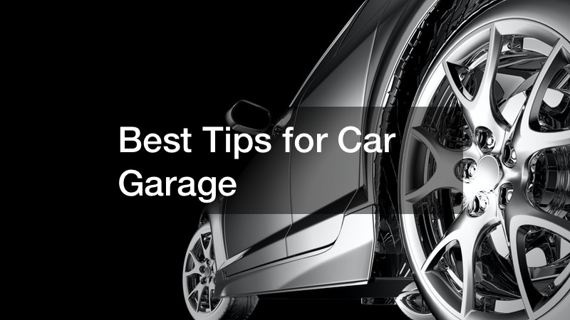Best Tips for Car Garage