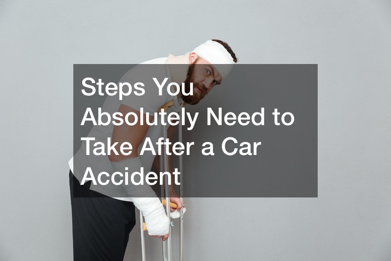 Steps You Absolutely Need to Take After a Car Accident