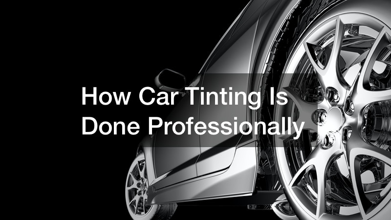 How Car Tinting Is Done Professionally