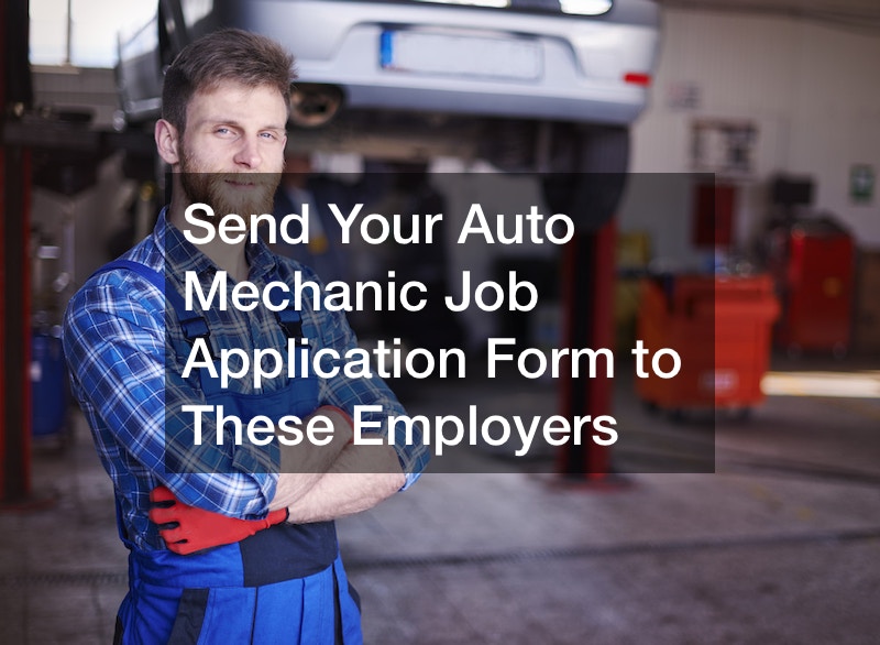 Send Your Auto Mechanic Job Application Form to These Employers