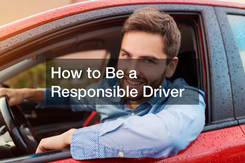 How to Be a Responsible Driver