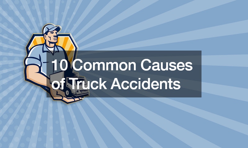 10 Common Causes of Truck Accidents