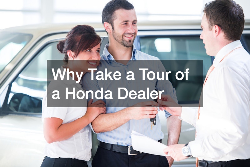 Why Take a Tour of a Honda Dealer