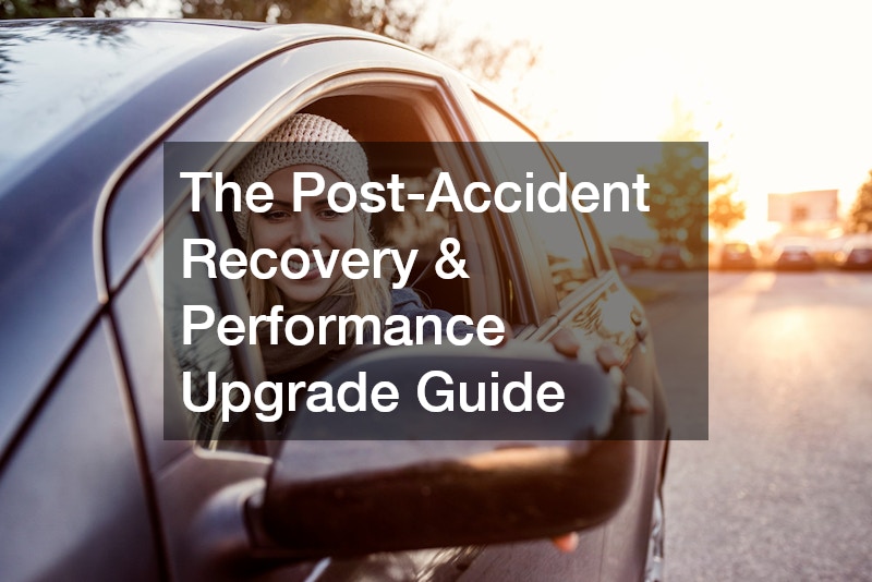 The Post-Accident Recovery and Performance Upgrade Guide