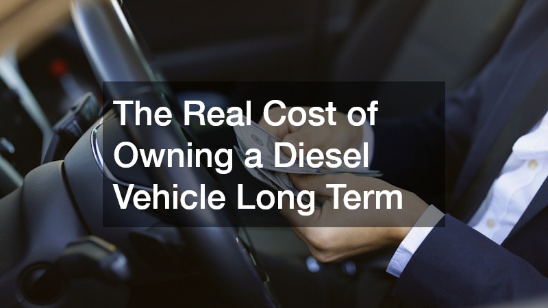 The Real Cost of Owning a Diesel Vehicle Long Term