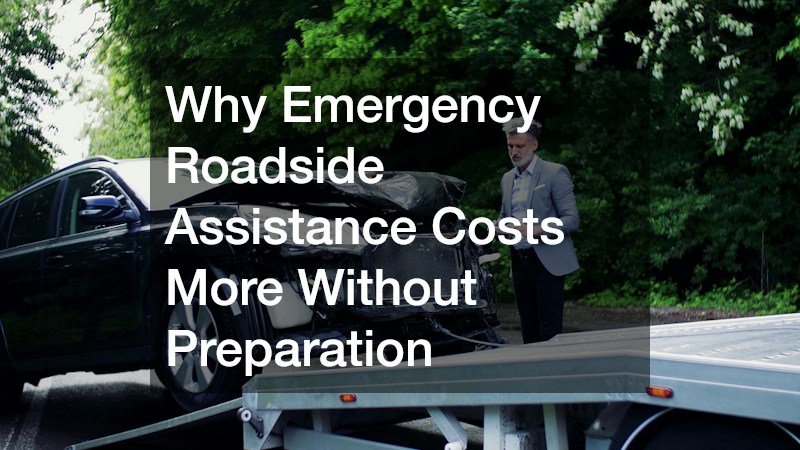 Why Emergency Roadside Assistance Costs More Without Preparation